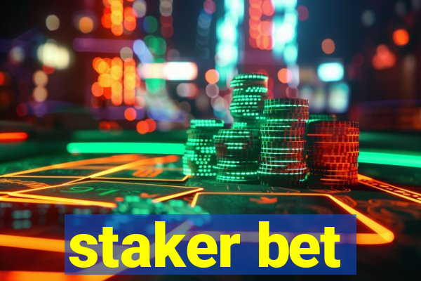 staker bet